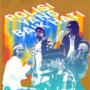 Album Polisi Yang Baik Hati oleh Slank