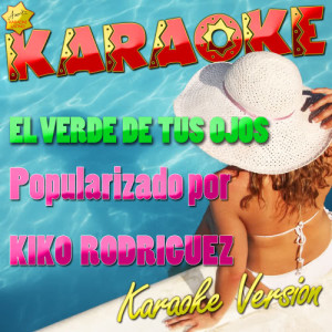 收聽Ameritz Karaoke Latino的El Verde De Tus Ojos (Popularizado Por Kiko Rodriguez) [Karaoke Version] (Karaoke Version)歌詞歌曲