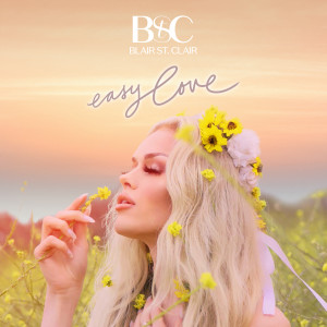 ดาวน์โหลดและฟังเพลง Easy Love พร้อมเนื้อเพลงจาก Blair St. Clair