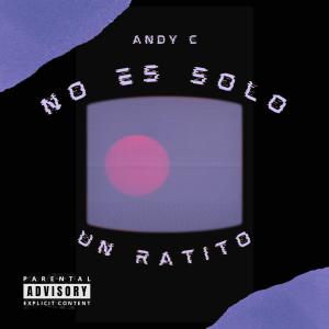 No es solo un ratito (Explicit) dari Andy C
