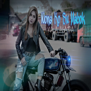 Dengarkan Nona Ko Su Mabok lagu dari Mala Agatha dengan lirik