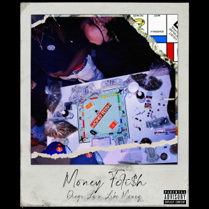 ดาวน์โหลดและฟังเพลง Money Fetish (Explicit) พร้อมเนื้อเพลงจาก Diego Lo