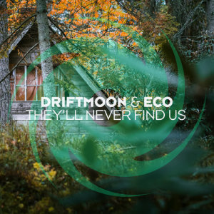 Dengarkan They'll Never Find Us lagu dari Driftmoon dengan lirik