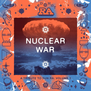 อัลบัม Nuclear War! (Oui Ennui Cosmic Off-Ramp Remix) [Explicit] ศิลปิน Angel Bat Dawid