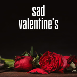 อัลบัม sad valentine's ศิลปิน Various