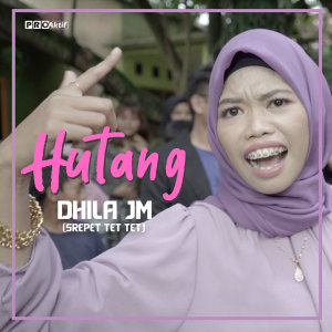 Dengarkan Hutang lagu dari Dhila JM (Srepet Tet Tet) dengan lirik