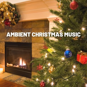 Album Ambient Christmas Music from 群星