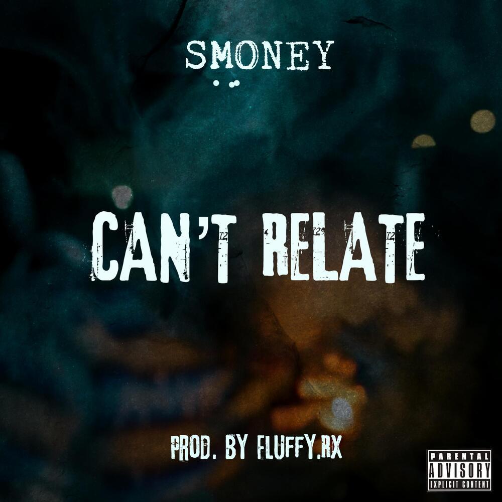 Can’t Relate (Explicit)