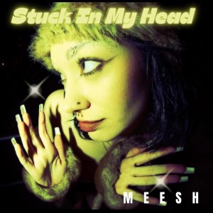 Stuck in My Head dari meesh.r