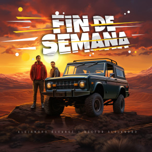 ดาวน์โหลดและฟังเพลง Fin de Semana พร้อมเนื้อเพลงจาก Alejandro Alvarez