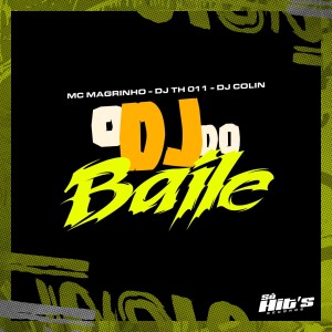 ดาวน์โหลดและฟังเพลง O Dj do Baile (Explicit) พร้อมเนื้อเพลงจาก DJ TH 011