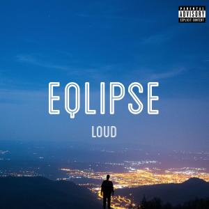อัลบัม EQLIPSE (Explicit) ศิลปิน Loud