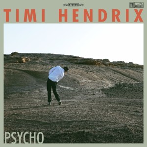 Psycho (Explicit) dari Timi Hendrix