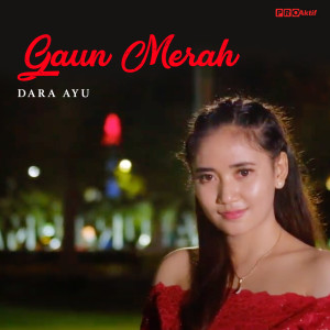 Listen to Gaun Merah song with lyrics from Dara Ayu