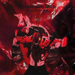 Steelan的專輯CHAINSAW MAN (Explicit)