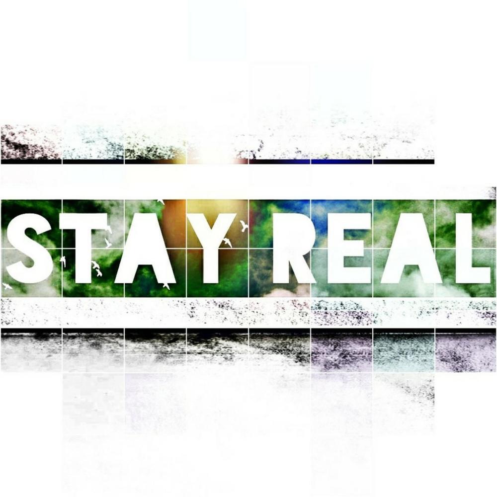 Stay Real
