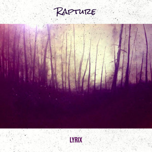 Listen to Rapture song with lyrics from Lyrix