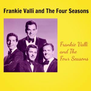 Frankie Valli and The Four Seasons的专辑Frankie Valli and The Four Seasons