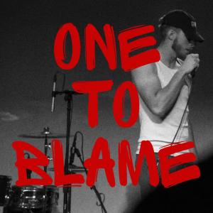 收聽Tyler Rootz的One To Blame歌詞歌曲