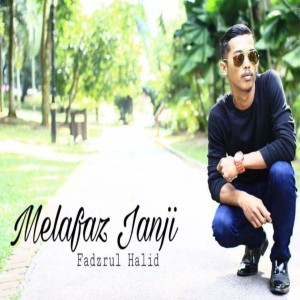 收听Fadzrul Halid的Melafaz Janji歌词歌曲