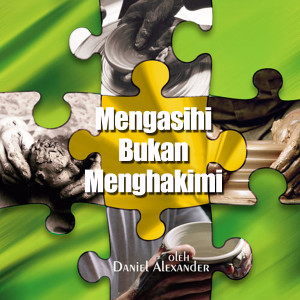 Daniel Alexander的专辑Mengasihi Bukan Menghakimi