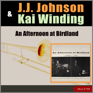J.J. Johnson的專輯An Afternoon At Birdland (Album of 1955)