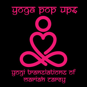 Yoga Pop Ups的專輯Yogi Translations of Mariah Carey