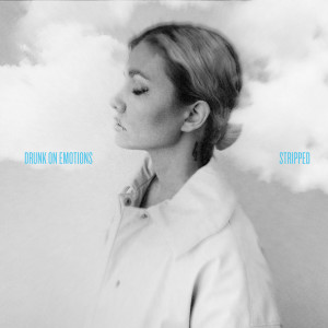 ดาวน์โหลดและฟังเพลง Drunk On Emotions (Stripped) พร้อมเนื้อเพลงจาก Clara Mae