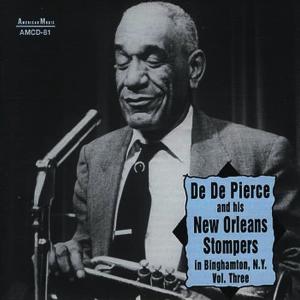 De De Pierce的專輯De De Pierce and His New Orleans Stompers in Binghamton, NY Vol. Three