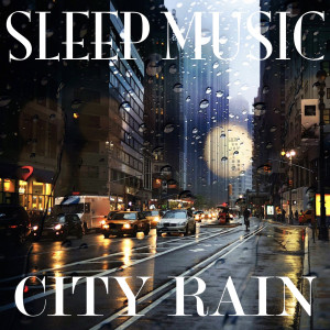 ดาวน์โหลดและฟังเพลง Rain Lullaby พร้อมเนื้อเพลงจาก Sleep Music