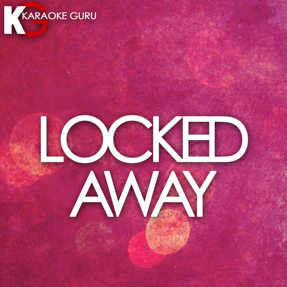 Locked Away (Originally Performed by R. City feat. Adam Levine) [Karaoke Version] (Karaoke Version)