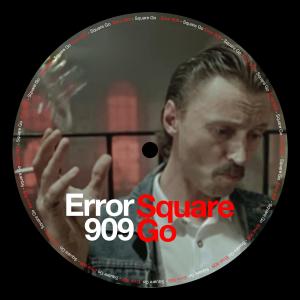 ดาวน์โหลดและฟังเพลง Square Go (Original Mix) (Explicit) (Original Mix|Explicit) พร้อมเนื้อเพลงจาก Error 909