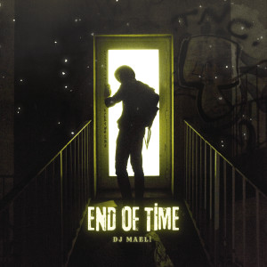 Listen to End of Time song with lyrics from dj maeli