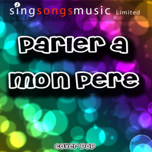 ดาวน์โหลดและฟังเพลง Parler À Mon Père พร้อมเนื้อเพลงจาก Cover Pop