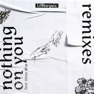 收聽LeMarquis的Nothing on You (Alvy Remix)歌詞歌曲