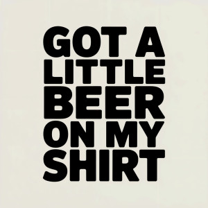 ดาวน์โหลดและฟังเพลง Got a little beer on my shirt พร้อมเนื้อเพลงจาก Chris Tucker