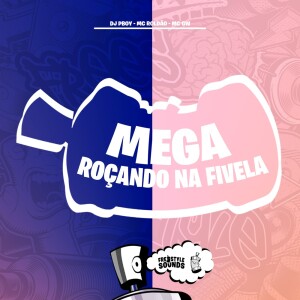 อัลบัม Mega Roçando Na Fivela (Explicit) ศิลปิน DJ Pboy