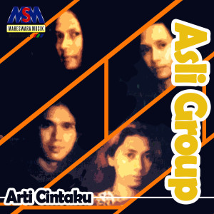 收聽Asli Group的Arti Cintaku歌詞歌曲