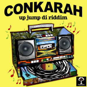 ดาวน์โหลดและฟังเพลง Up Jump di Riddim พร้อมเนื้อเพลงจาก Conkarah