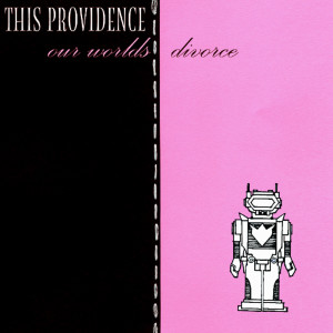 This Providence的專輯Our Worlds Divorce