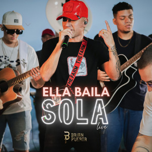 ดาวน์โหลดและฟังเพลง Ella Baila Sola (Live) พร้อมเนื้อเพลงจาก Brian Puerta