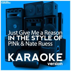 收聽Ameritz Digital Karaoke的Just Give Me a Reason (In the Style of P!Nk & Nate Ruess) (Karaoke Version)歌詞歌曲