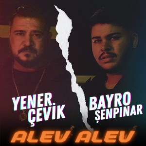Listen to Alev Alev song with lyrics from Yener Çevik