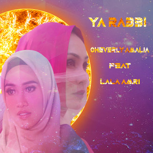 Dengarkan lagu Ya Rabbi nyanyian CHEVERLY AMALIA dengan lirik