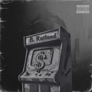 B Rutland的专辑Still Chasing… (Explicit)