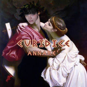 Dengarkan Euridice lagu dari Annarè dengan lirik