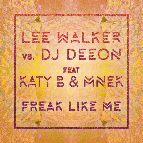 Freak Like Me (feat. Katy B & MNEK) [Radio Edit] (Radio Edit)