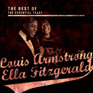 Ea Fitzgeraldll的專輯Best of the Essential Years: Louis Armstrong & Ella Fitzgerald