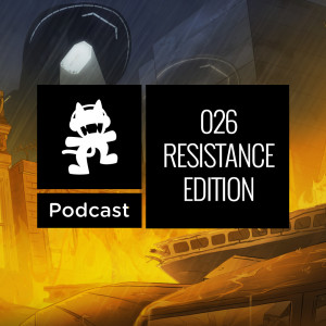 收聽Monstercat的Monstercat Podcast (026 Resistance Edition)歌詞歌曲