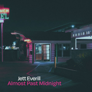 Listen to Almost Past Midnight song with lyrics from Jett Everill